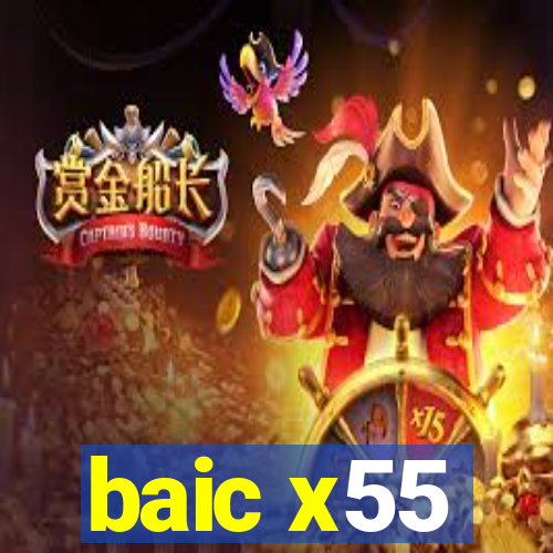 baic x55